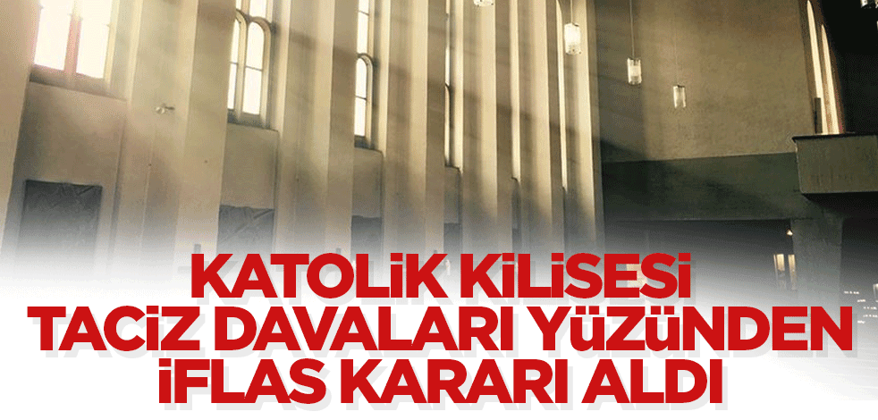 ABD'de Katolik Kilisesi taciz davaları yüzünden iflas kararı aldı