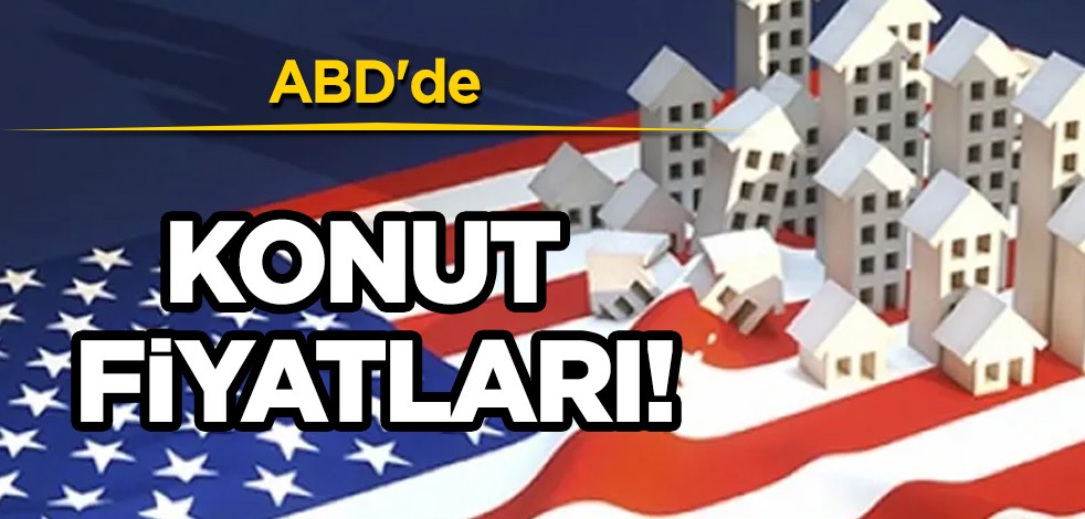 ABD'de konut fiyatlarında hiç hesapta olmayan, ABD'liler hakkında veri: yıllık yüzde 4,8'lik artış yaptı!