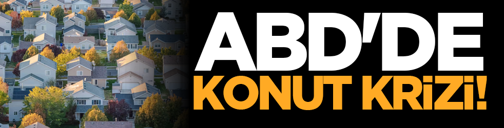 ABD'de konut krizi!
