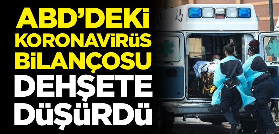 ABD'de korkunç koronavirüs bilançosu! Ölenlerin sayısı 500 bine dayandı