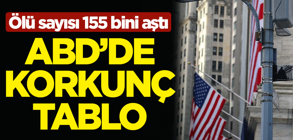 ABD'de korkunç tablo: Ölü sayısı 155 bini aştı