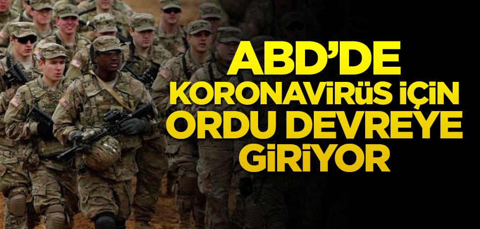 ABD'de koronavirüs için ordu devreye giriyor