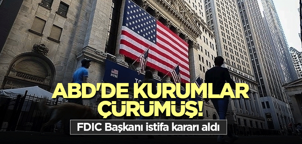 ABD'de kurumlar çürümüş! FDIC Başkanı istifa kararı aldı