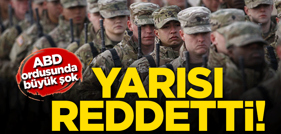 ABD'de ordusuna büyük şok! Askerlerin yarısı reddetti