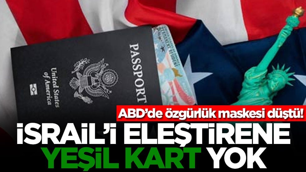 ABD’de özgürlük maskesi düştü! İsrail'i eleştirene yeşil kart yok