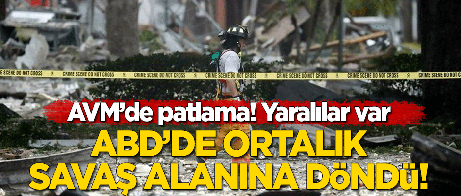 ABD'de patlama! Ortalık savaş alanına döndü