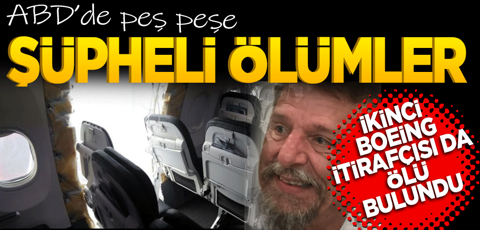 ABD’de peş peşe şüpheli ölümler! İkinci Boeing itirafçısı da öldü