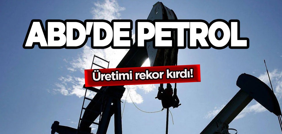 ABD'de petrol üretiminde rekor kırdığı belli oldu: Seri yakalarsa ABD'Lİ firmaların önünü açacak! İşte rakam