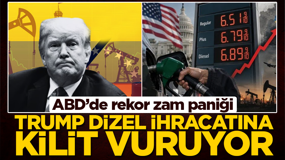 ABD’de rekor zam paniği: Trump, dizel ihracatına kilit vuruyor