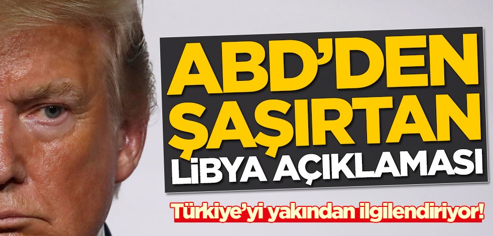 ABD'de şaşırtan Libya açıklaması!