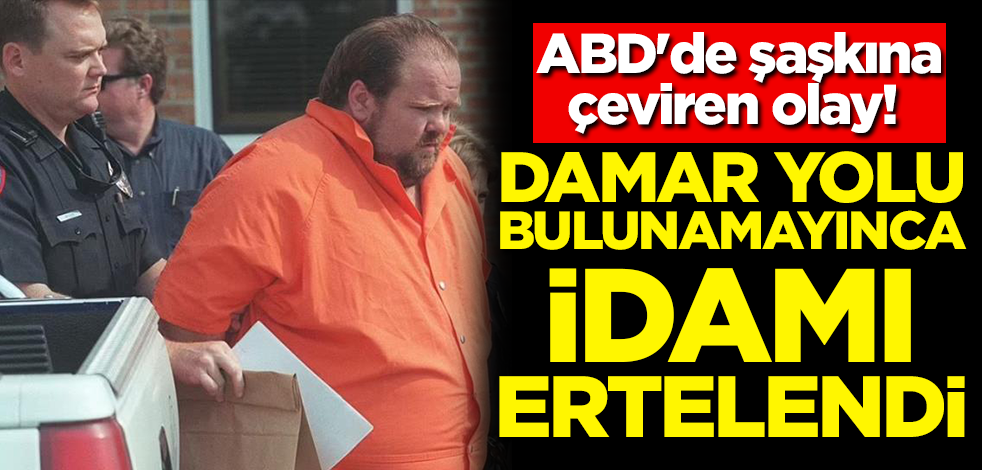 ABD'de şaşkına çeviren olay! Damar yolu bulanamayınca idamı ertelendi