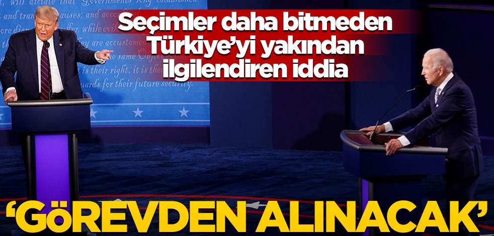 ABD'de seçimler bitmeden Türkiye'yi yakından ilgilendiren iddia! "Görevden alınacak"