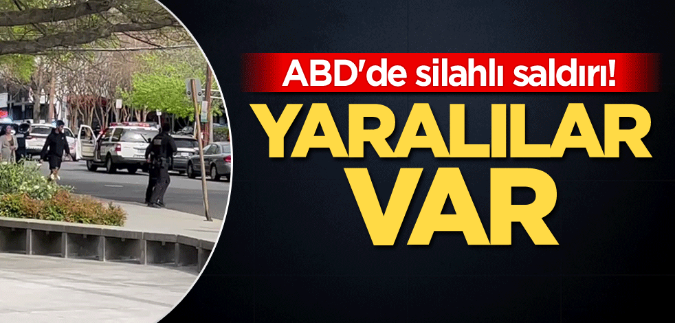 ABD'de silahlı saldırı! Yaralılar var
