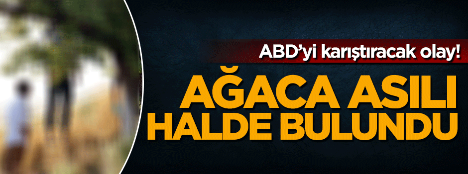 ABD'de siyahi bir genç ağaca asılı halde bulundu