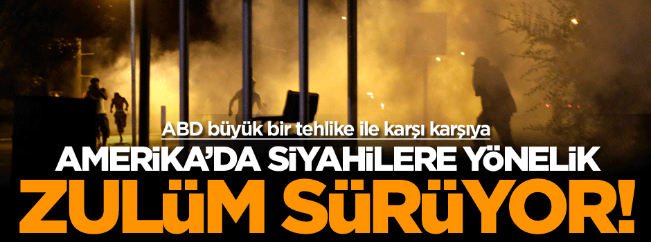 ABD’de siyahilere yönelik zulüm sürüyor!