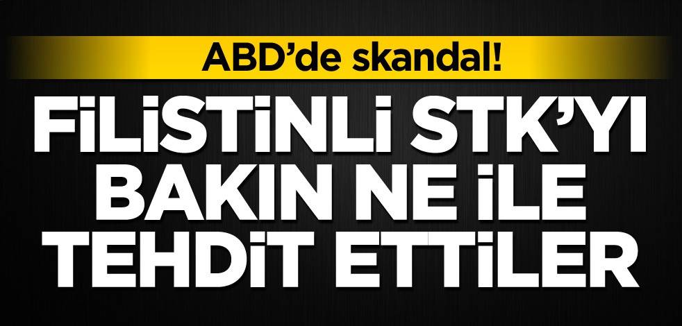 ABD'de skandal! Filistinli STK'yı bakın ne ile tehdit ettiler