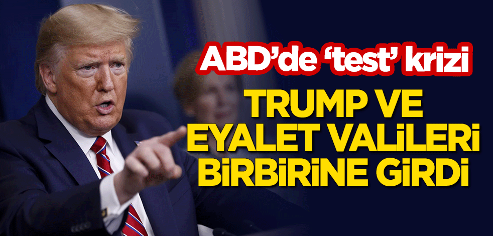 ABD'de 'test' krizi! Trump ile eyalet valileri birbirine girdi