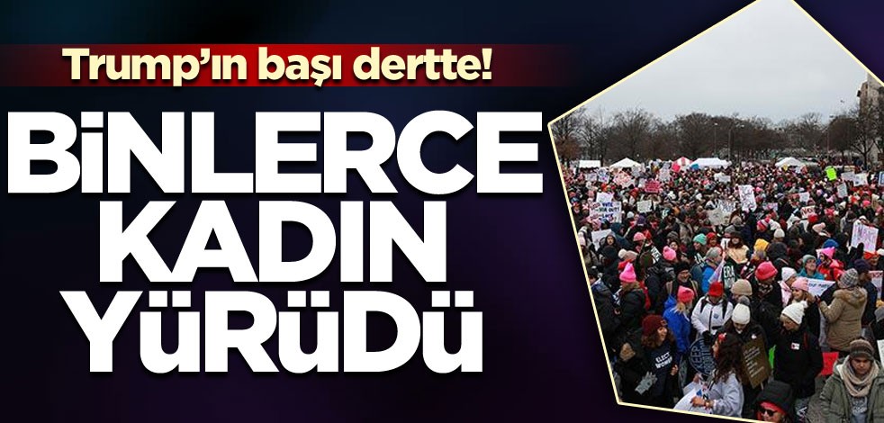 ABD'de Trump karşıtı binlerce kadın yürüdü