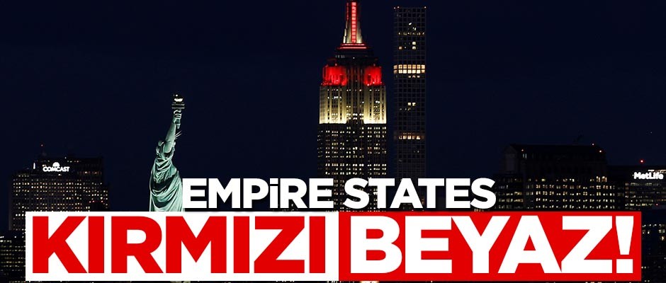 ABD'de 'Türkiye' kutlaması... Empire State binası kırmızı-beyaz renklere büründü