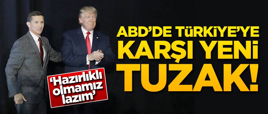 ABD'de Türkiye'ye karşı yeni tuzak! 'Hazırlıklı olmamız lazım'