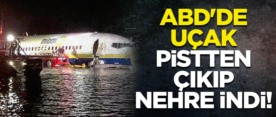 ABD'de uçak pistten çıkıp nehre indi!