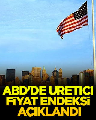 ABD'de Üretici Fiyat Endeksi açıklandı