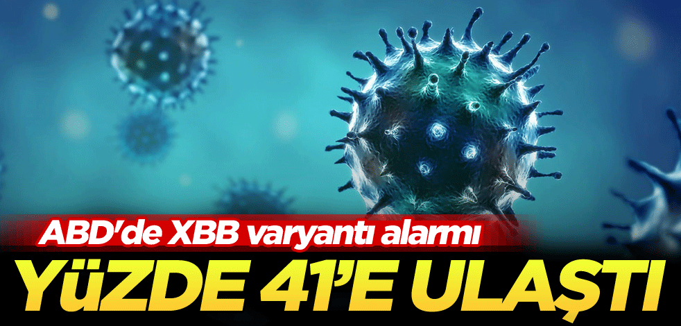 ABD'de XBB varyantı alarmı! Yüzde 41'e ulaştı