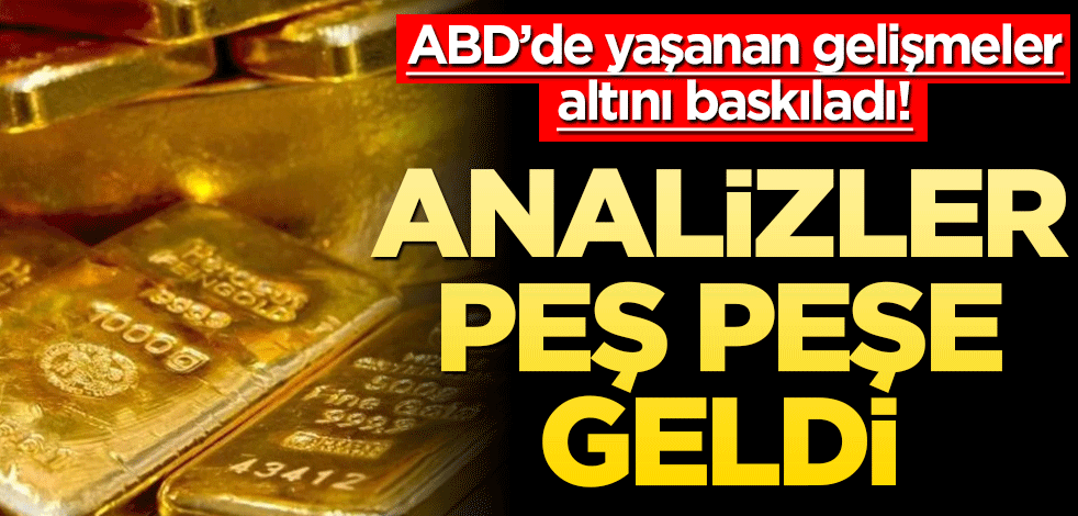 ABD’de yaşanan gelişmeler altını baskıladı! Analizler peş peşe geldi