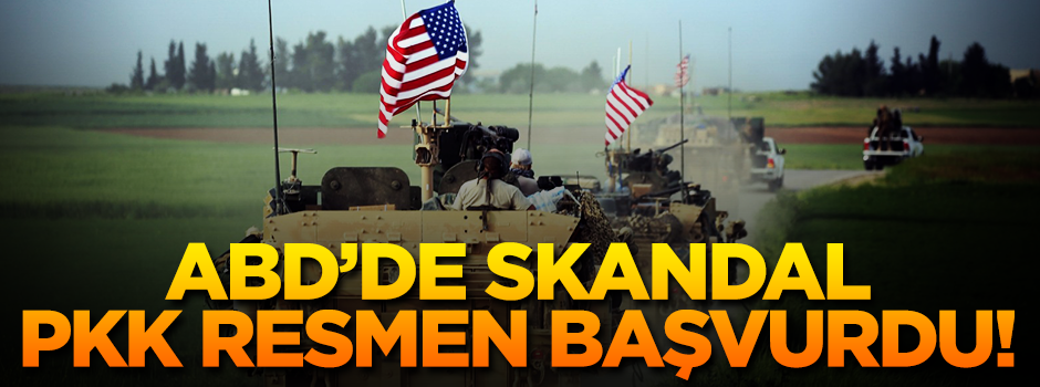 ABD'de yine terör seviciliği! PKK resmen başvuruda bulundu