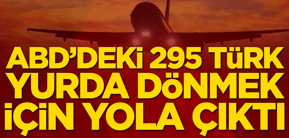 ABD'deki 295 Türk yurda dönmek üzere Chicago'dan çıktı