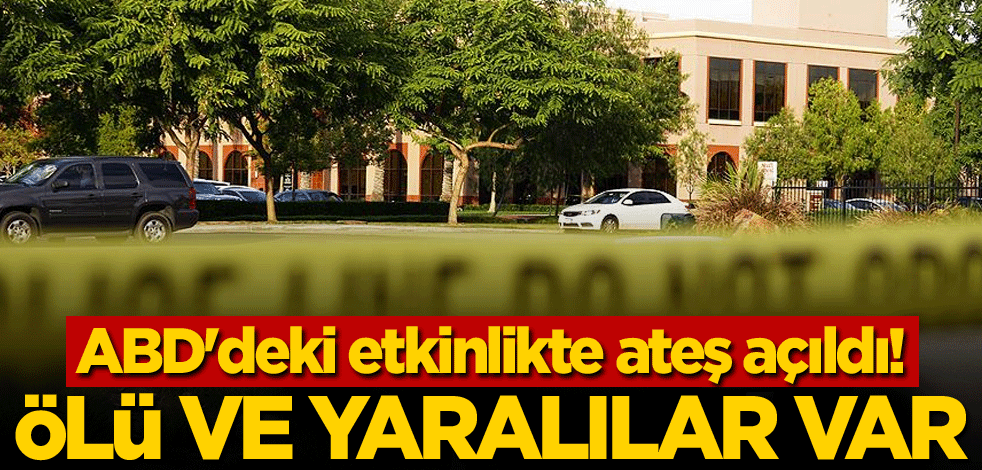 ABD'deki etkinlikte ateş açıldı! Ölü ve yaralılar var