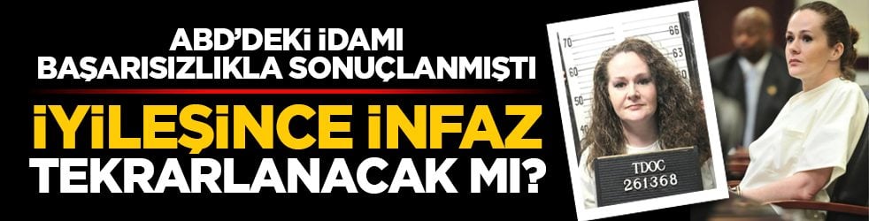 ABD’deki idamı başarısızlıkla sonuçlanmıştı: İyileşince infaz tekrarlanacak mı?