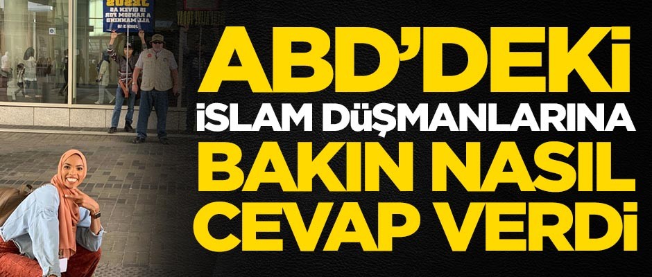 ABD'deki İslam düşmanlarına bakın nasıl cevap verdi
