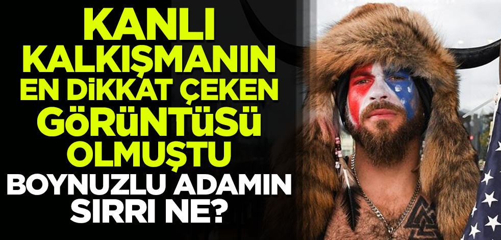 ABD'deki kanlı kalkışmanın dikkat çeken görüntüsü 'boynuzlu adamın' sırrı ne?
