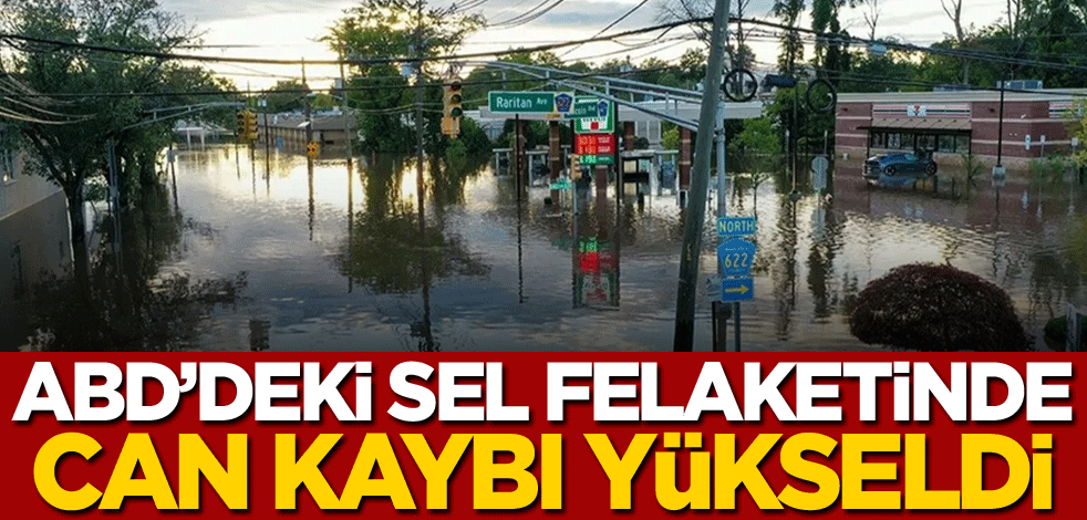 ABD'deki sel felaketinde can kaybı yükseldi