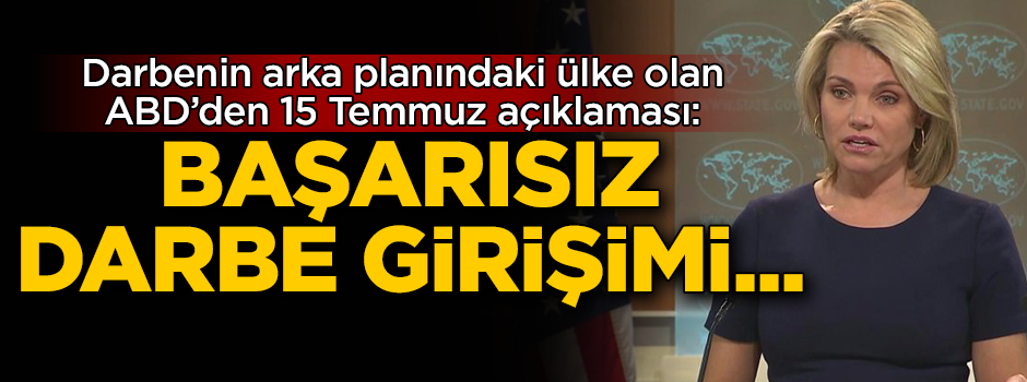 ABD'den 15 Temmuz açıklaması: Başarısız darbe girişimi...