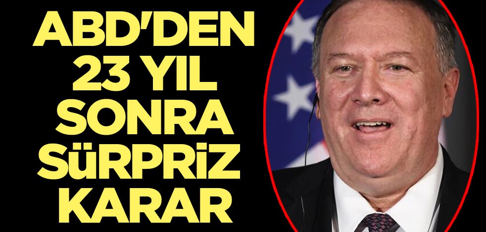 ABD'den 23 yıl sonra sürpriz karar