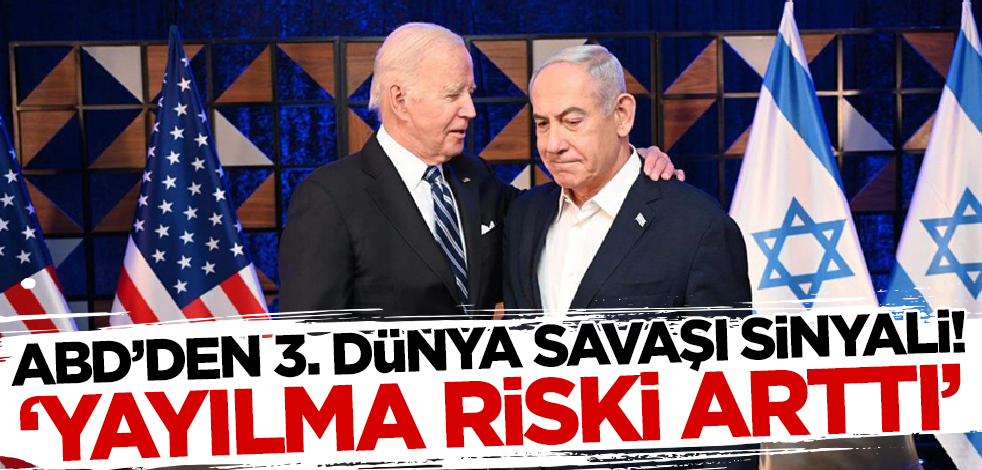 ABD'den 3. dünya savaşı sinyali! 'Yayılma riski arttı'