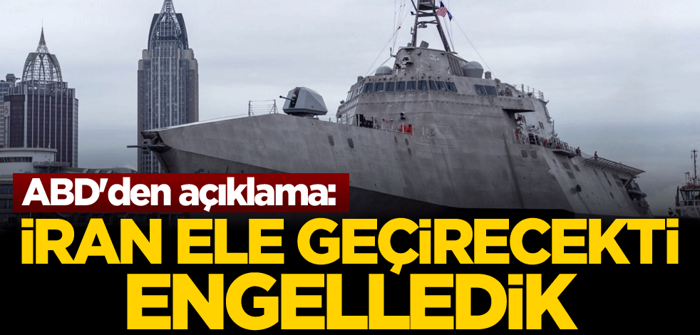 ABD'den açıklama: İran ele geçirecekti, engelledik