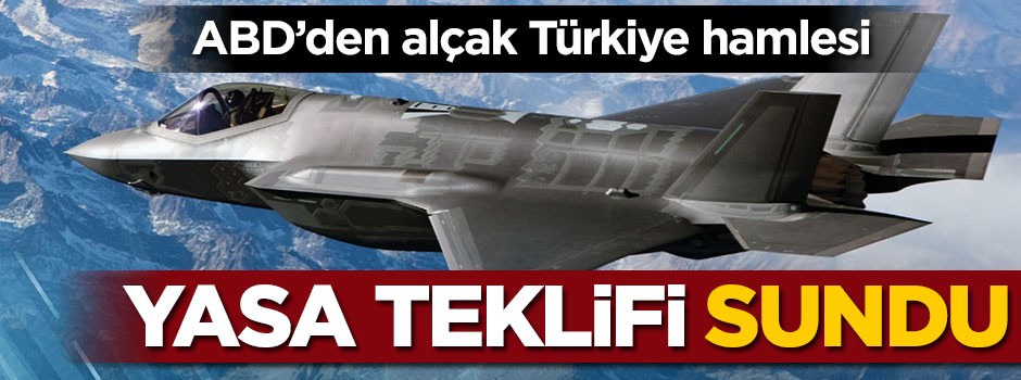 ABD'den alçak Türkiye hamlesi! Yasa teklifi sundu