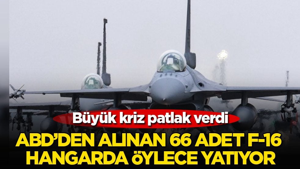 ABD’den alınan 66 adet F-16 hangarda öylece yatıyor! Büyük kriz patlak verdi