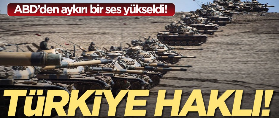 ABD'den aykırı bir ses yükseldi! "Türkiye haklı!"