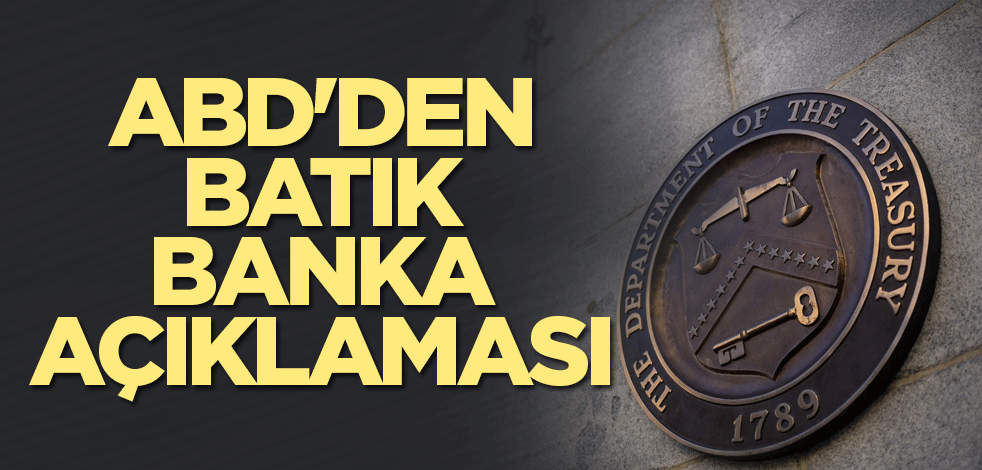 ABD'den batık banka açıklaması