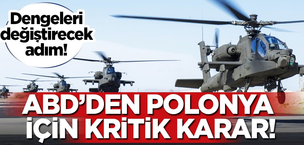 ABD’den beklenmedik kritik karar ortaya çıktı: Aktarmaya hazır! Polonya için kritik AH-64 Apache kararı