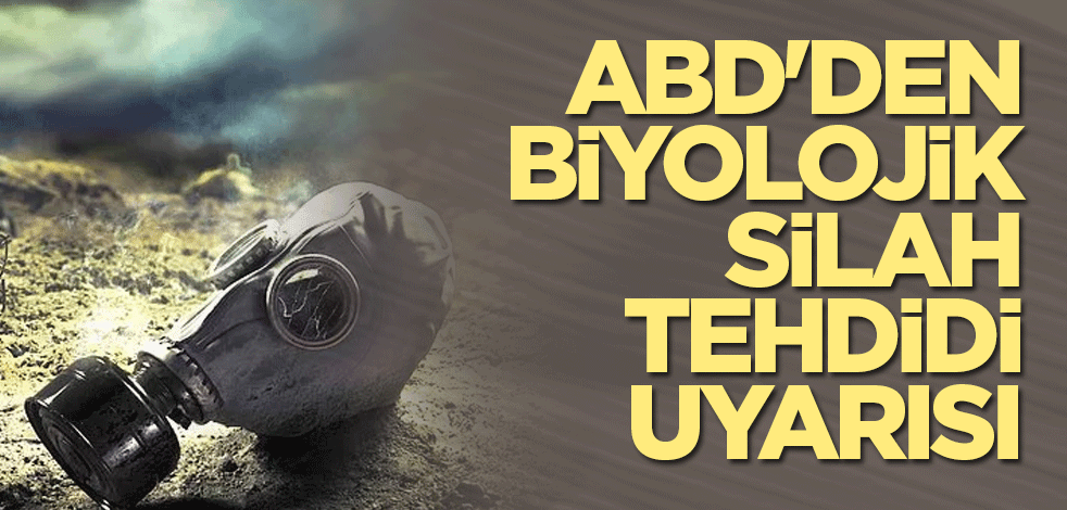 ABD'den biyolojik silah tehdidi uyarısı