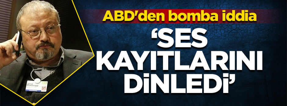 ABD'den bomba iddia: Ses kayıtlarını dinledi