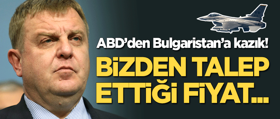 ABD'den Bulgaristan'a kazık! "Bizden talep ettiği fiyat..."