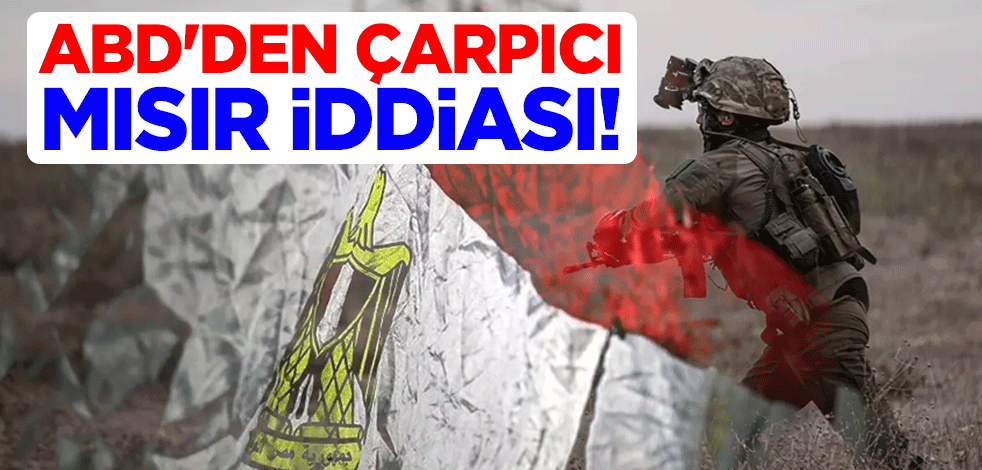ABD'den çarpıcı Mısır iddiası! İsrail'i defalarca uyarmışlar