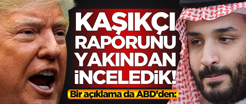 ABD'den Cemal Kaşıkçı raporuna ilişkin açıklama!
