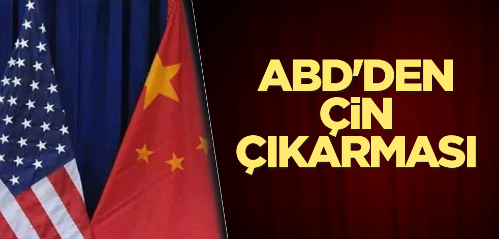ABD'den Çin çıkarması